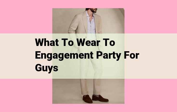 what to wear to engagement party for guys