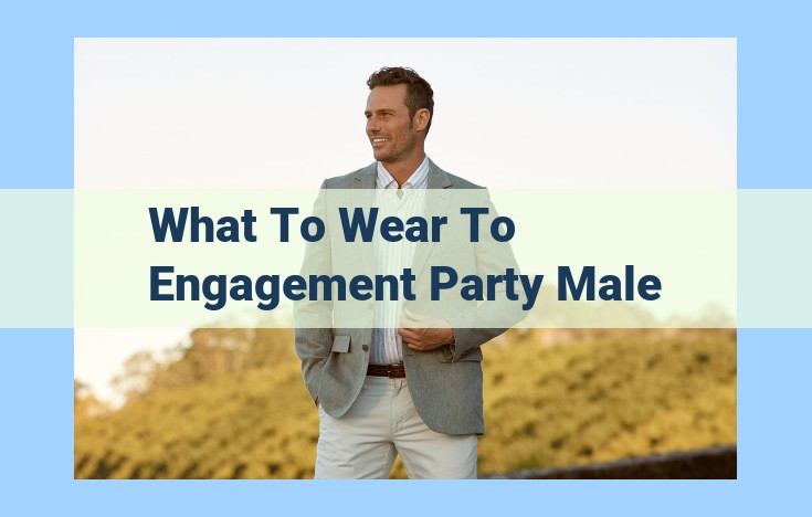 what to wear to engagement party male