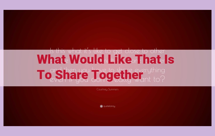 what would like that is to share together