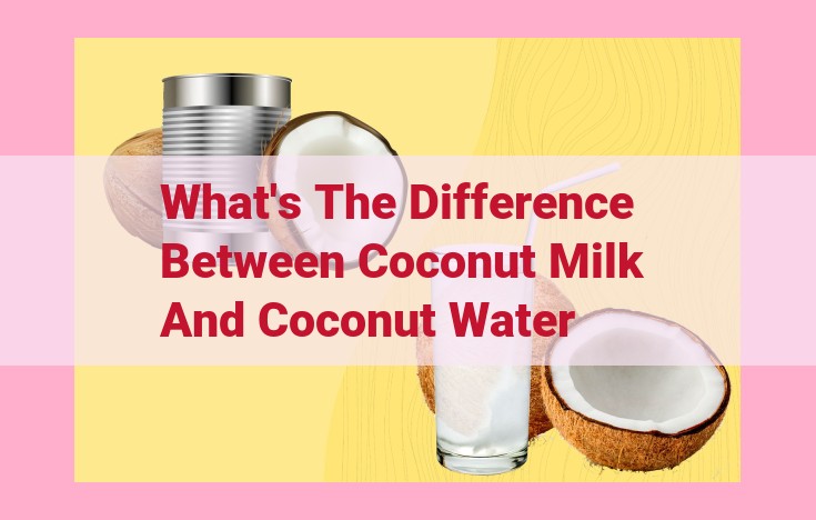 what's the difference between coconut milk and coconut water